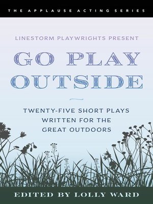 cover image of LineStorm Playwrights Present Go Play Outside
